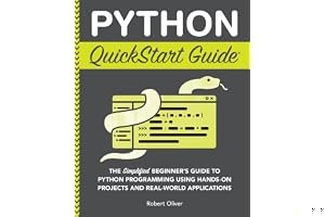 Python QuickStart Guide: The Simplified Beginner's Guide to Python Programming Using Hands-On Projects and Real-World Applications (Coding & Programming - QuickStart Guides) book cover