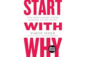 Start with Why: How Great Leaders Inspire Everyone to Take Action book cover