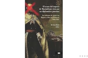 El Ocaso Del Imperio De Maximiliano Visto Por Un Diplomático Prusiano book cover