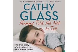 Mommy Told Me Not to Tell: The true story of a troubled boy with a dark secret book cover