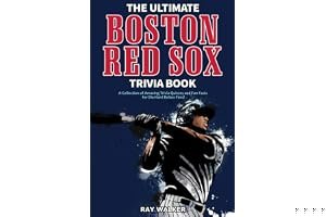 The Ultimate Boston Red Sox Trivia Book: A Collection of Amazing Trivia Quizzes and Fun Facts for Die-Hard BoSox Fans! book cover
