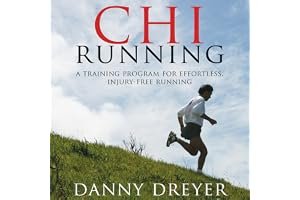 ChiRunning: A Revolutionary Approach to Effortless, Injury-Free Running book cover