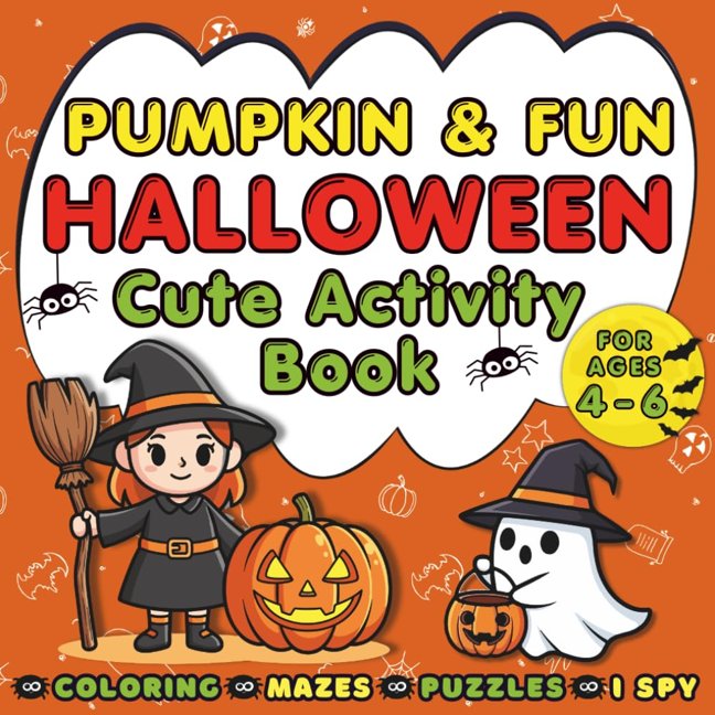 Pumpkin & Fun Halloween Activity Book: A Cute, Non-Scary Collection of Coloring Pages, Easy Mazes, Puzzles, and I Spy Games for Kids Ages 4–6 book cover
