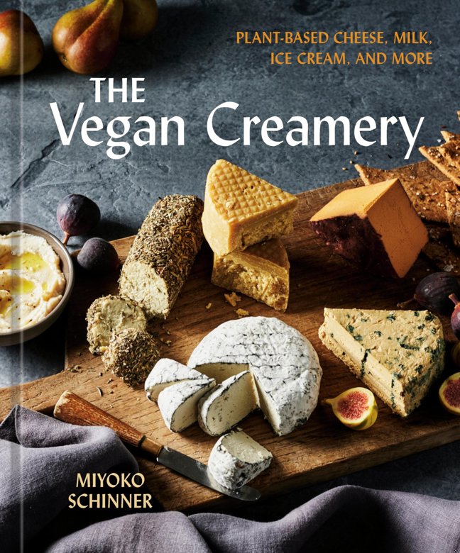 The Vegan Creamery: Plant-Based Cheese, Milk, Ice Cream, and More (A Cookbook) book cover