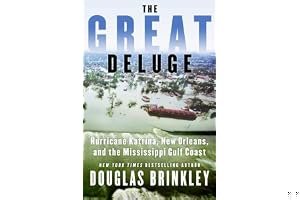 The Great Deluge: Hurricane Katrina, New Orleans, and the Mississippi Gulf Coast book cover