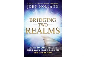 Bridging Two Realms: Learn to Communicate with Your Loved Ones on the Other-Side book cover