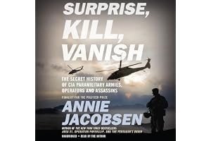 Surprise, Kill, Vanish: The Secret History Of CIA Paramilitary Armies, Operators, And Assassins book cover