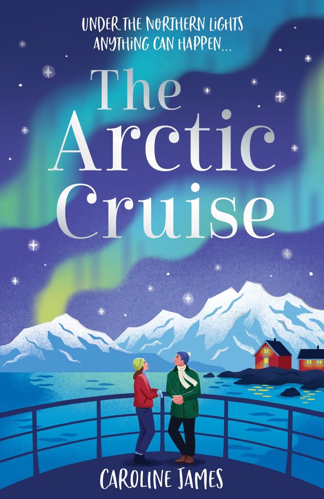 The Arctic Cruise: Make 2026 a year to remember, as you escape this winter for the holiday – and romance – of a lifetime under the Northern Lights (Cruise Escapes Book 1) book cover