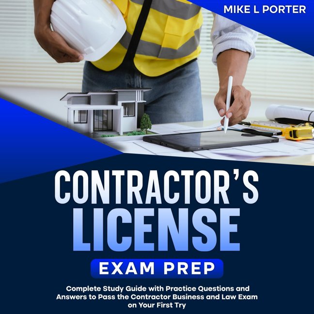 Contractor’s License Exam Prep: Complete Study Guide with Practice Questions and Answers to Pass the Contractor Business and Law Exam on Your First Try book cover