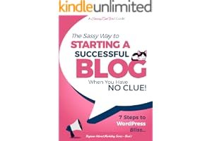 Starting a Successful Blog When You Have No Clue! - 7 Steps to Wordpress Bliss... book cover