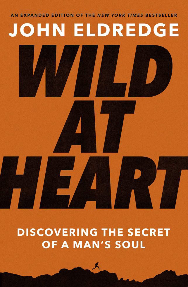 Wild at Heart Revised and Updated: Discovering the Secret of a Man's Soul book cover