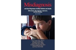 Misdiagnosis and Dual Diagnoses of Gifted Children and Adults: ADHD, Bipolar, OCD, Asperger's, Depression, and Other Disorders book cover