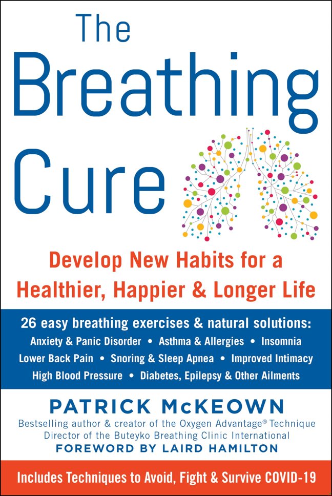 The Breathing Cure: Develop New Habits for a Healthier, Happier, and Longer Life with a Foreword by Laird Hamilton book cover