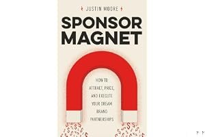 Sponsor Magnet: How to Attract, Price, & Execute Your Dream Brand Partnerships book cover