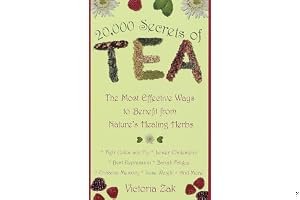 20,000 Secrets of Tea: The Most Effective Ways to Benefit from Nature's Healing Herbs book cover