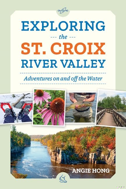 Exploring the St. Croix River Valley: Adventures on and off the Water book cover