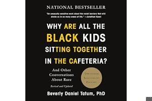 Why Are All the Black Kids Sitting Together in the Cafeteria?: And Other Conversations About Race book cover