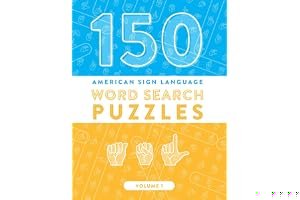 150 American Sign Language Word Search Puzzles: ASL Fingerspelling Alphabet Games (Volume 1) book cover
