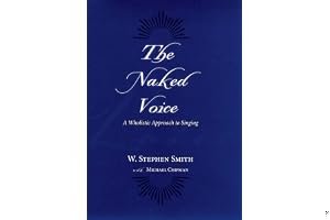 The Naked Voice: A Wholistic Approach to Singing book cover