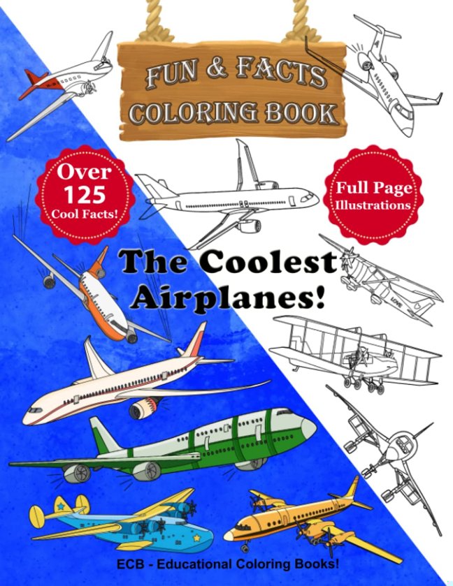 The Coolest Airplanes!: Full page original illustrations and over 125 cool facts! book cover