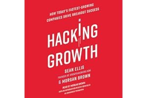 Hacking Growth: How Today's Fastest-Growing Companies Drive Breakout Success book cover
