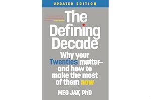 The Defining Decade: Why Your Twenties Matter - and How to Make the Most of Them Now book cover