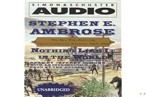 Nothing Like It in the World: The Men Who Built the Transcontinental Railroad 1863-69 book cover