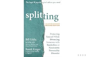 Splitting: Protecting Yourself While Divorcing Someone with Borderline or Narcissistic Personality Disorder book cover