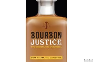 Bourbon Justice: How Whiskey Law Shaped America book cover
