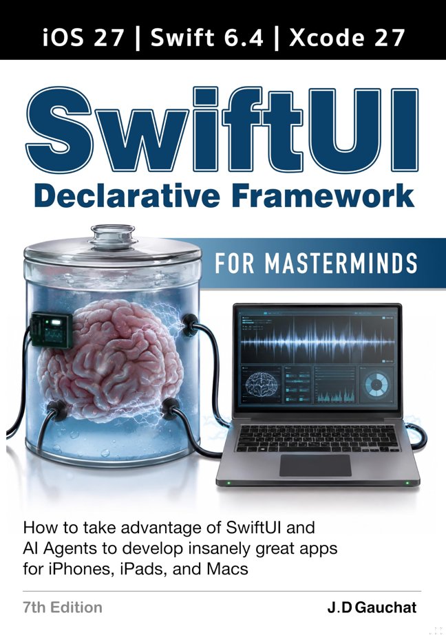 SwiftUI for Masterminds 7th Edition: How to take advantage of SwiftUI, iOS 27 and AI Agents to develop apps for iPhones, iPads, and Macs book cover