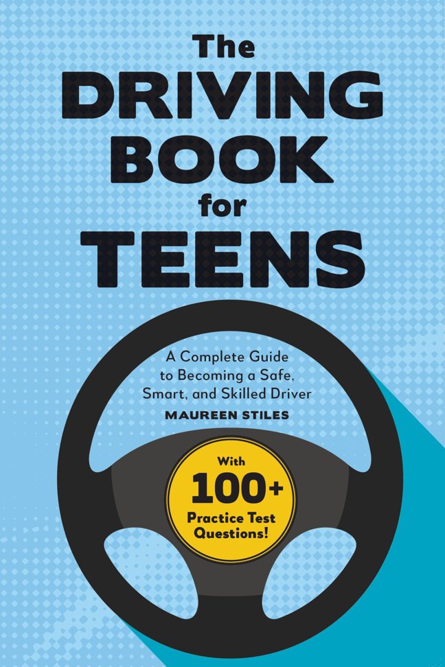 The Driving Book for Teens: A Beginner's Guide to Becoming a Safe, Smart, and Skilled Driver book cover