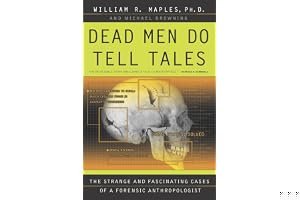 Dead Men Do Tell Tales: The Strange and Fascinating Cases of a Forensic Anthropologist book cover
