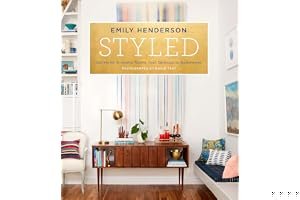 Styled: Secrets for Arranging Rooms, from Tabletops to Bookshelves book cover