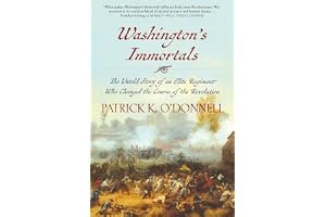 Washington's Immortals: The Untold Story of an Elite Regiment Who Changed the Course of the Revolution book cover