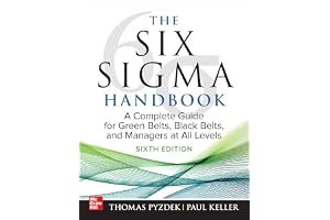 The Six Sigma Handbook, Sixth Edition: A Complete Guide for Green Belts, Black Belts, and Managers at All Levels book cover