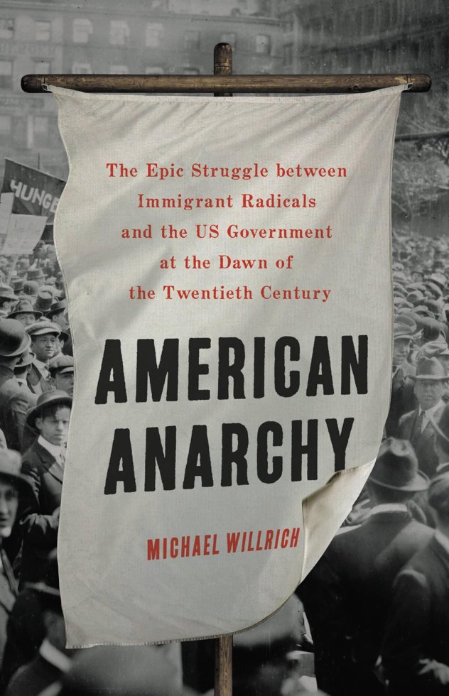 American Anarchy: The Epic Struggle between Immigrant Radicals and the US Government at the Dawn of the Twentieth Century book cover
