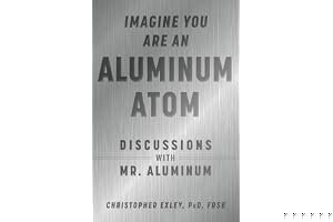 Imagine You Are An Aluminum Atom: Discussions With Mr. Aluminum book cover