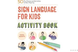 Sign Language for Kids Activity Book: 50 Fun Games and Activities to Start Signing book cover