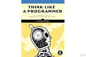 Think Like a Programmer: An Introduction to Creative Problem Solving book cover
