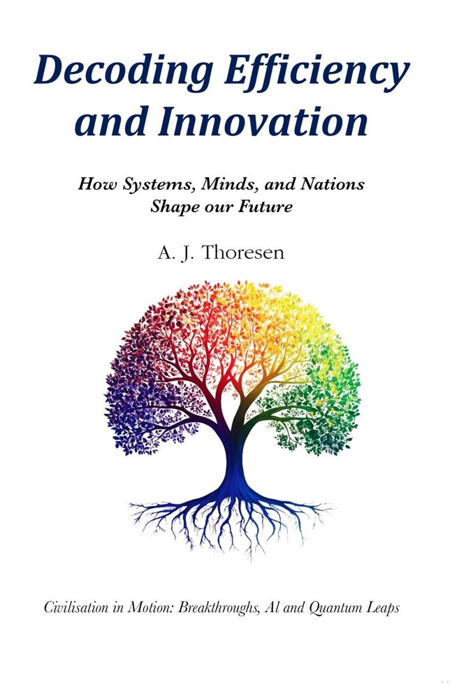 Decoding Efficiency and Innovation: How Systems, Minds, and Nations Shape our Future book cover