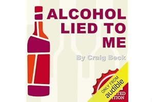 Alcohol Lied to Me: The Intelligent Way to Escape Alcohol Addiction book cover
