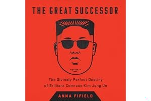 The Great Successor: The Divinely Perfect Destiny of Brilliant Comrade Kim Jong Un book cover