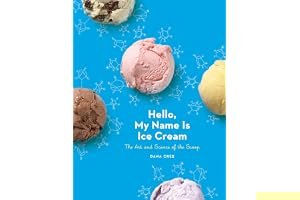 Hello, My Name Is Ice Cream: The Art and Science of the Scoop: A Cookbook book cover