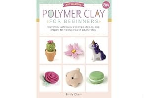 Art Makers: Polymer Clay for Beginners: Inspiration, techniques, and simple step-by-step projects for making art with polymer clay book cover