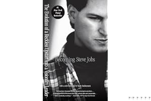 Becoming Steve Jobs: The Evolution of a Reckless Upstart into a Visionary Leader book cover