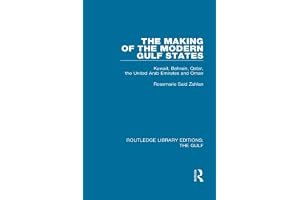 The Making of the Modern Gulf States: Kuwait, Bahrain, Qatar, the United Arab Emirates and Oman book cover