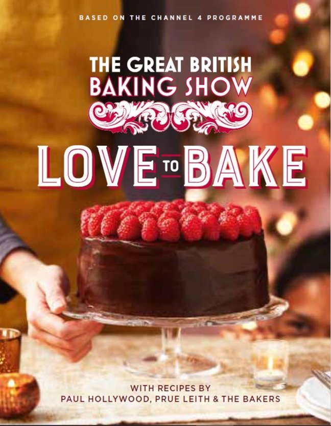 The Great British Baking Show: Love to Bake book cover