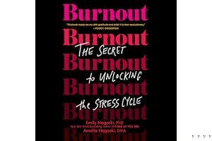Burnout: The Secret to Unlocking the Stress Cycle book cover