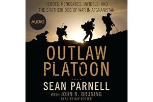 Outlaw Platoon: Heroes, Renegades, Infidels, and the Brotherhood of War in Afghanistan book cover