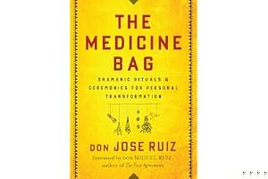 The Medicine Bag: Shamanic Rituals Ceremonies for Personal Transformation book cover